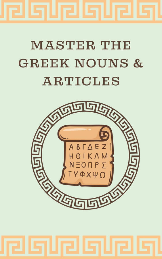 Cover of the Modern Greek learning eBook “Master the Greek Nouns & Articles,” featuring an ancient scroll with Greek letters.
