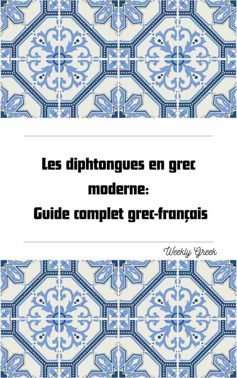 Les diphtongues en grec moderne – Guide complet grec-français | eBook gratuit Couverture de l’ebook Les diphtongues en grec moderne – guide complet grec-français pour apprendre le grec moderne gratuitement en ligne