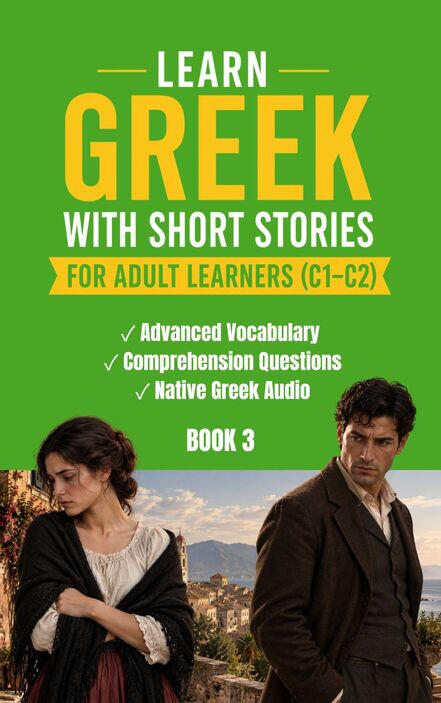 Learn Greek with Short Stories C1–C2 Greek short story book cover featuring a woman and a man in a Greek village.