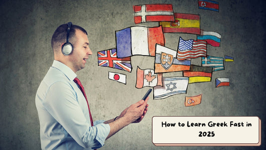 The Most Useful Tips for Learning Greek Fast in 2025