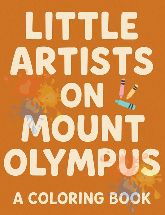 Alt text:
Cover of a children’s Greek mythology coloring book titled “Little Artists on Mount Olympus,” with colorful paint splashes and crayons